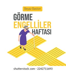 Beyaz Baston Görme Engelliler Haftası
translation: white cane day of the blind