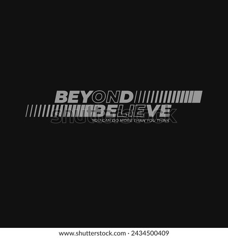 beyond believe typography for print t shirt and awesome quote.