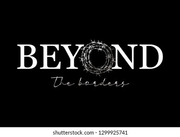 Beyond the Borders Text with Barbed Wire Illustration for Fashion and Poster Prin