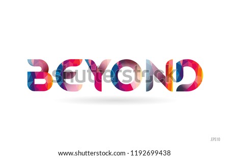 beyond colored rainbow word text suitable for card, brochure or typography logo design