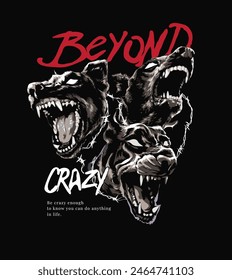 beyond crazy slogan with black dog heads on barbed wire graphic vector illustration