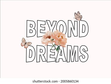 beyond dreams butterflies and daisies positive quote flower design margarita 
mariposa
stationery,mug,t shirt,phone case fashion slogan  style spring summer sticker and etc fashion design