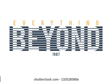 Beyond Everything Slogan For T-shirt Printing Design And Various Jobs, Typography,  Vector.