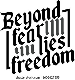 Beyond fear lies freedom, Motivational quote.