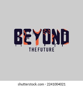 BEYOND the future lettering abstract graphic vector print t shirt typography, wall murals and other uses.