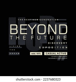 beyond the future typography slogan for t shirt print, vector graphic design