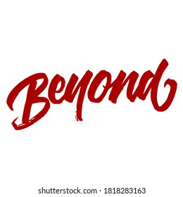 Beyond. handwritten modern calligraphy. typography design. Hand written type. Simple vector sign. Vector illustration.