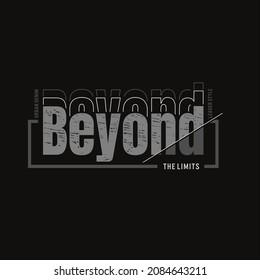 beyond the limits, modern typography slogan.Abstract design with lines style. Vector illustration for print tee shirt, background, typography, poster and more.