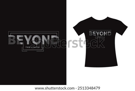Beyond the limits trendy typography Graphic t-shirt design, vector type modern for print.