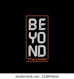 beyond the limits typography, tee shirt graphics, vectors