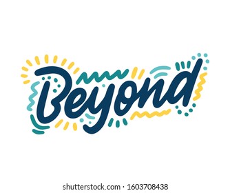 Beyond. Modern dry brush lettering. Vector typography design.
