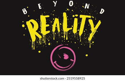 BEYOND REALITY Motivations-Slogan, Urban Typografie Hipster Street Art Graffiti Wand jenseits der Realität Slogan Druck mit Neon Farbe, Grunge REALITY Slogan, Graffiti Slogan Druck, Urban Typografie