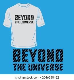 Beyond the Universe Typography T-Shirt, Stamp, tee print, applique, fashion slogan, badge, label clothing, jeans, or other printing products Design Vector illustration By Design For You