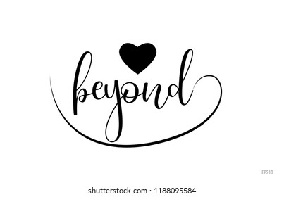 beyond word text with black and white love heart suitable for card, brochure or typography logo design