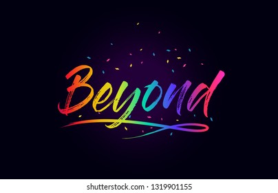 Beyond Word Text with Handwritten Rainbow Vibrant Colors and Confetti Vector Illustration.