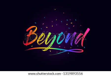 Beyond Word Text with Handwritten Rainbow Vibrant Colors and Confetti Vector Illustration.