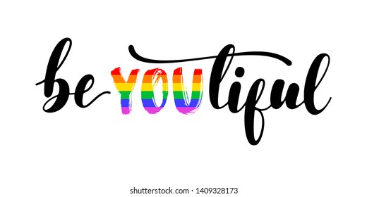 BeYOUtiful - handwritten lettering with black and letters in colors of LGBT rainbow flag isolated on white background. Modern vector design, motivational quote.