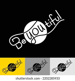 Be-you-tiful typographic lettering of the word ''Beautiful''