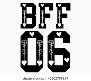 BFF 06 Svg,Friendship Day Svg,Friendship Day T-shirt,Friends Svg,Family Friends Svg,Besties Svg,Cut File,Calligraphy t-shirt Design,Silhouette