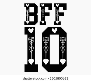 BFF 10 Svg,Friendship Day Svg,Friendship Day T-shirt,Friends Svg,Family Friends Svg,Besties Svg,Cut File,Calligraphy t-shirt Design,Silhouette