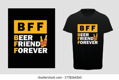 BFF Beer friend forever typography custom t-shirt, friendship typography t-shirt, graphic elements, vector, 