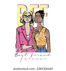 Bff best friend forever, two beautiful women.
Fashion Design, Vectors for t-shirts and endless applications.