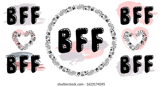 BFF Best Friends Forever - set of posters with handwritten text. Vector lettering illustration on a white isolated background