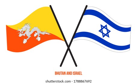 Bhutan and Israel Flags Crossed And Waving Flat Style. Official Proportion. Correct Colors.