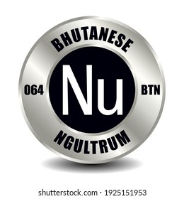 Bhutan money icon isolated on round silver coin. Vector sign of currency symbol with international ISO code and abbreviation