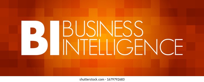 BI Business Intelligence - strategies and technologies used by enterprises for the data analysis and management of business information, acronym text concept background