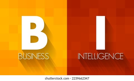 BI Business Intelligence - strategies and technologies used by enterprises for the data analysis and management of business information, acronym text concept background