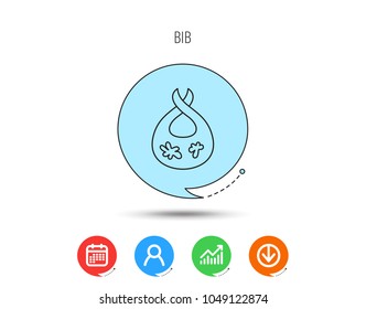 Bib with dirty spots icon. Baby clothes sign. Feeding wear symbol. Calendar, User and Business Chart, Download arrow icons. Speech bubbles with flat signs. Vector