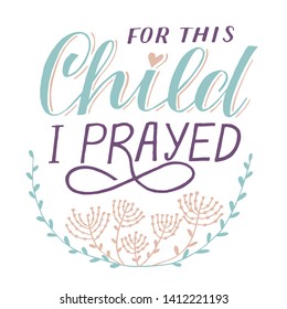Bible background with hand lettering For this child I prayed. Christian poster. Verse. Card. Scripture print. Motivational quote