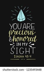 Bible background with hand lettering You are precious and honored in my sight. Christian poster. Verse. Card. Scripture print. Quote. Graphic