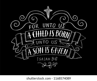 Bible Christmas lettering For unto us a child is born. Biblical background. Christian poster. Greeting card. Scripture print. Quote