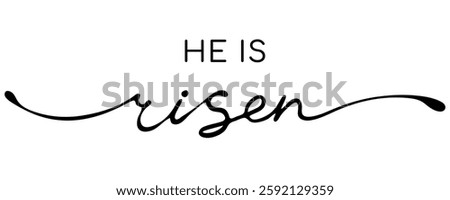 Bible hand drawn calligraphy quote. Christian line art lettering. He is not here - Hi is risen. Easter border