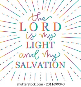 Bible Hand Lettering of The Lord Is My Light And My Salvation On White Background. Christian Modern Calligraphy. Handwritten Inspirational Motivational Quote. 