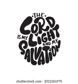 Bible Hand Lettering of The Lord Is My Light And My Salvation On White Background. Christian Modern Calligraphy. Handwritten Inspirational Motivational Quote. 