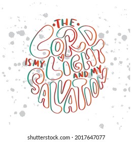 Bible Hand Lettering of The Lord Is My Light And My Salvation On White Background. Christian Modern Calligraphy. Handwritten Inspirational Motivational Quote. 