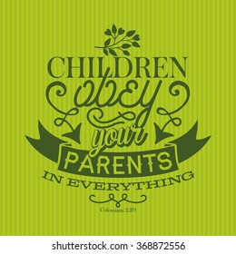 Bible Lettering. Children obey your parents in everything Colossians 3:20