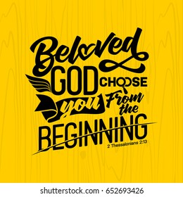 Bible lettering. Christian art. Beloved God choose you from the beginning