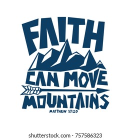 Bible lettering. Christian art. Faith can move mountains.