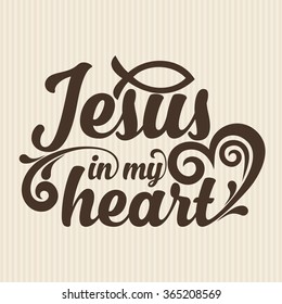 Bible lettering. Christian art. Jesus in my heart.