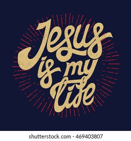 Bible lettering. Christian art. Jesus is my life.