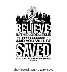 Bible lettering. Christian illustration. Believe in the Lord Jesus, and you will be saved, you and your household.