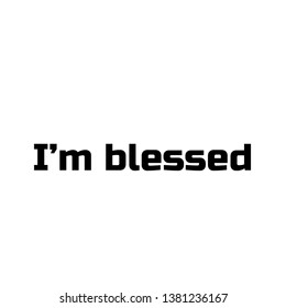 Bible lettering, Christian illustration, I am blessed 