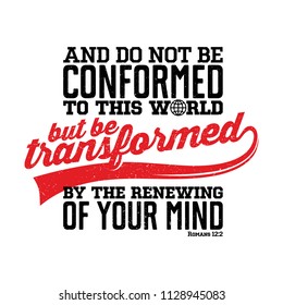 Bible Lettering. Christian Illustration. Do Not Be Conformed To This World, But Be Transformed By The Renewal Of Your Mind.