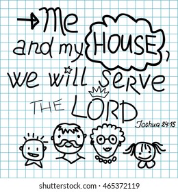 Bible lettering Me and my house we will serve the Lord. Old Testament