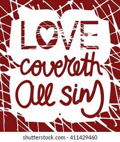 The Bible passage made by hand on a red background Love covered all sins