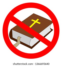 Bible Prohibited Sign. Atheistic Worldview, Absence Of Belief In Deities, Religious Skepticism Concept